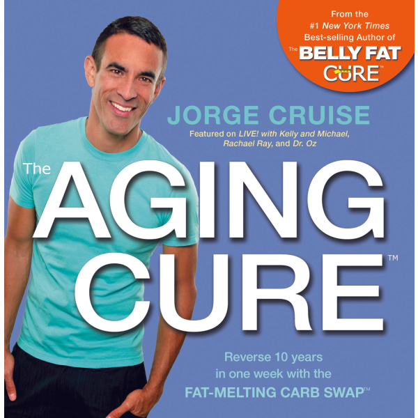 The Aging Cure: The Belly Fat Cure? Fresh Meals 9781401937157