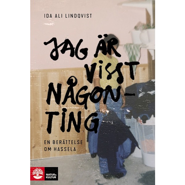 Jag är visst någonting : en berättelse om Hassela 9789127149304