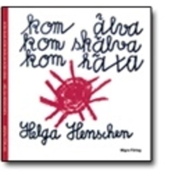 Kom älva kom skälva kom häxa 9789197461771