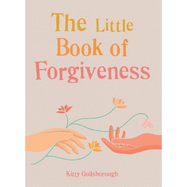 The Little Book Of Forgiveness 9781856754422