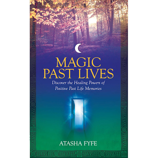 Magic Past Lives: Reclaiming Your Secret Wisdom 9781848509511