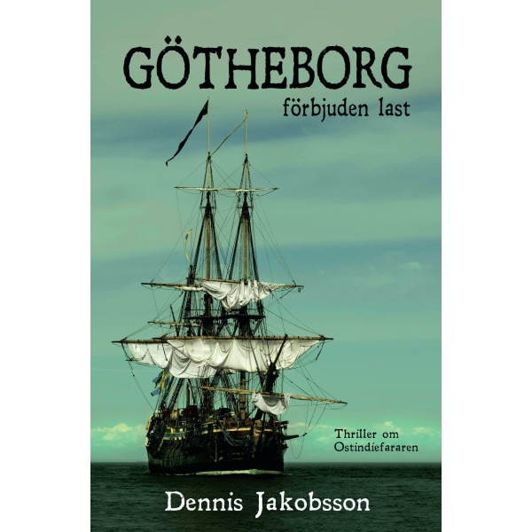 Götheborg : förbjuden last 9789188187895