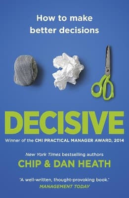 Decisive - how to make better decisions 9781847940865