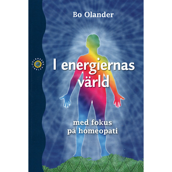 I energiernas värld - med fokus på homeopati 9789188362520