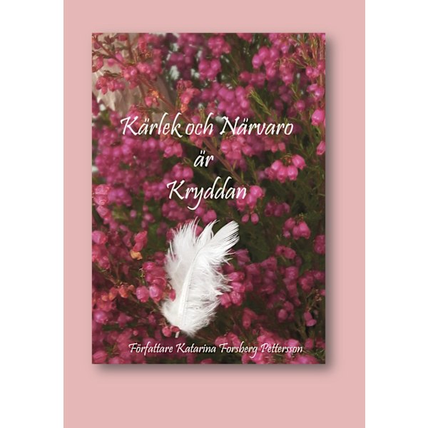 Kärlek och närvaro är kryddan 9789185903870