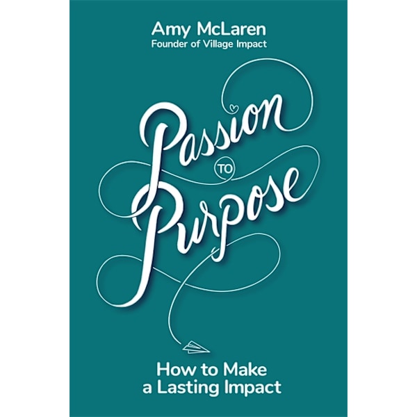 Passion to Purpose 9781401958947