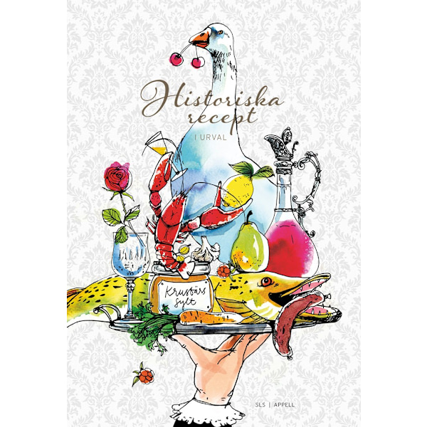Historiska recept i urval 9789198815283
