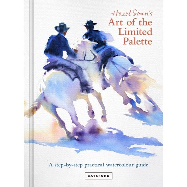 Hazel Soan's Art of the Limited Palette 9781849947640