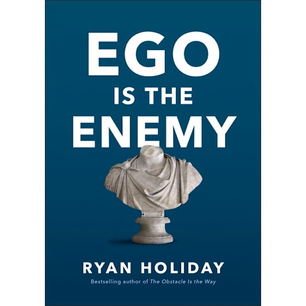 Ego is the enemy 9781591847816