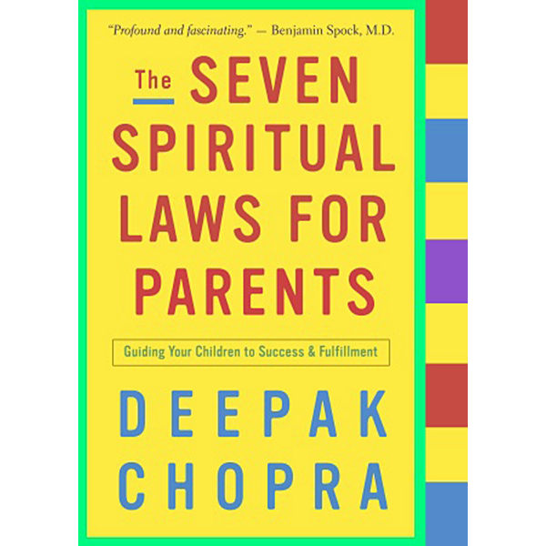 The Seven Spiritual Laws for Parents 9781400097852