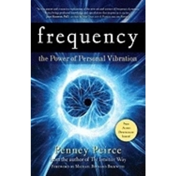 Frequency: The Power Of Personal Vibration (Q) 9781582702155