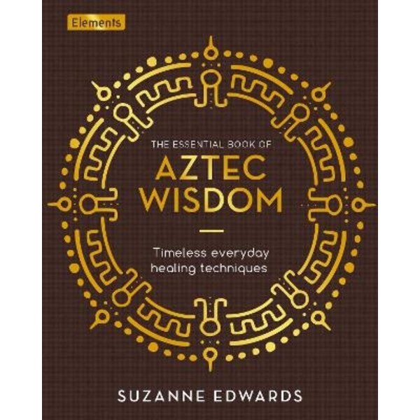 Essential Book of Aztec Wisdom 9781398812949