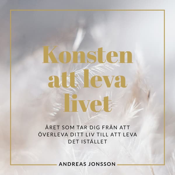 Konsten att leva livet 9789152743652
