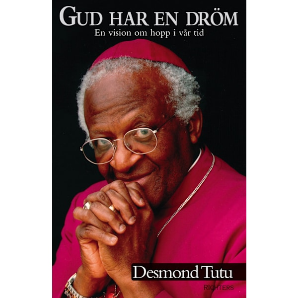 Gud har en dröm : en vision om hopp i vår tid 9789177156215