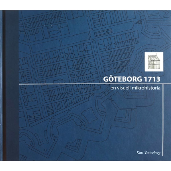 Göteborg 1713: en visuell mikrohistoria 9789152753224