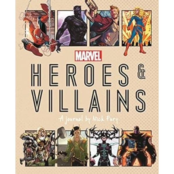 Marvel Heroes and Villains: A journal by Nick Fury 9781787417045