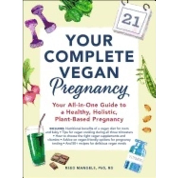 Your Complete Vegan Pregnancy 9781507210192