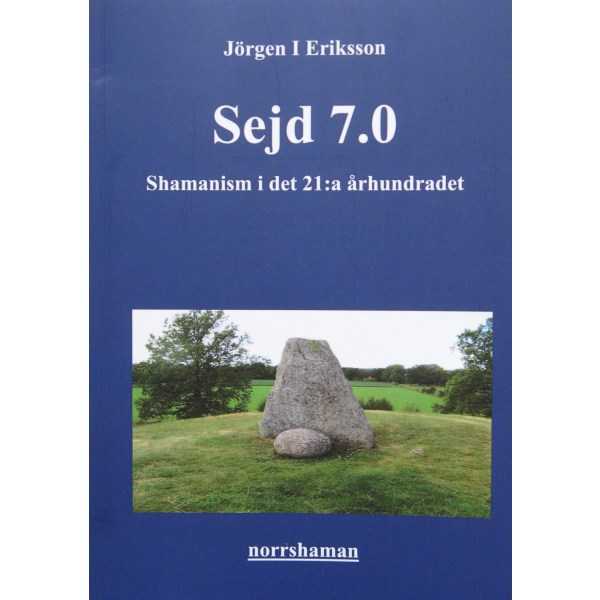 Sejd 7.0: Shamanism i det 21:a århundradet 9789151992044