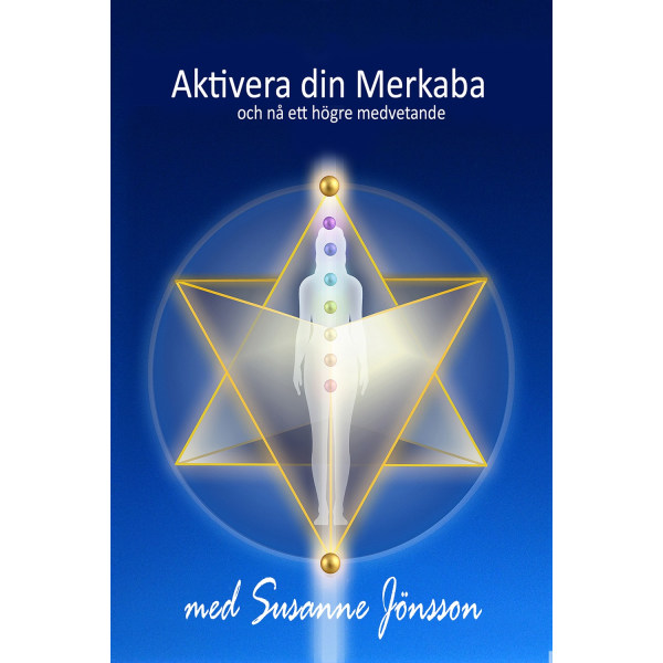 Aktivera din Merkaba och nå ett högre medvetande 9789187807183