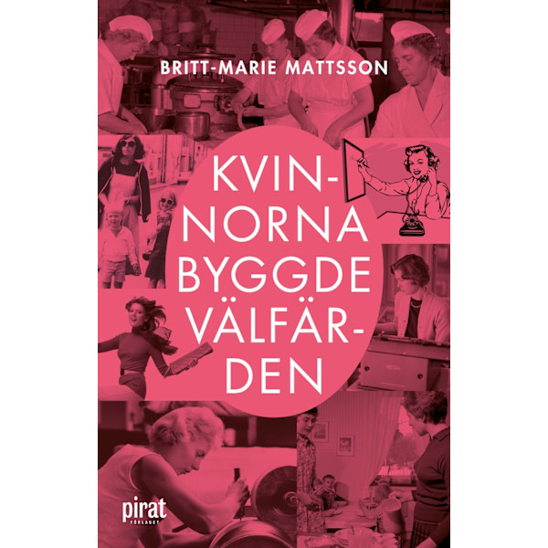 Kvinnorna byggde välfärden 9789164207784