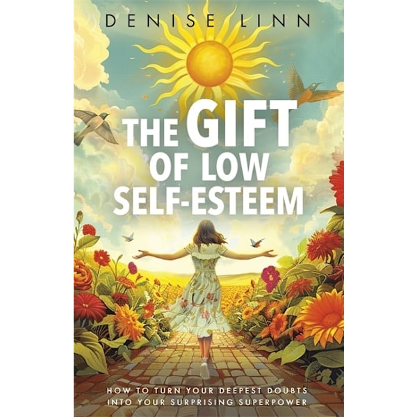 The Gift of Low Self-Esteem 9781837822232