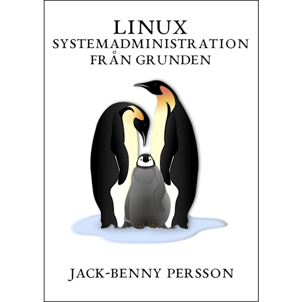 Linux systemadministration från grunden 9789198330038