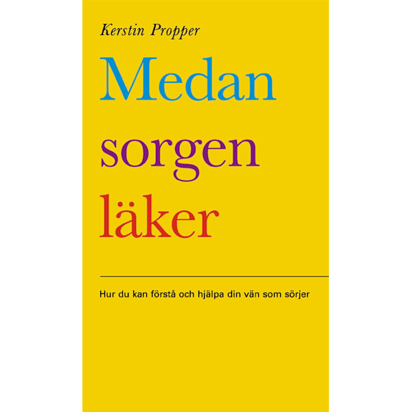 Medan sorgen läker 9789197166669