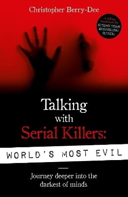 Talking With Serial Killers: World's Most Evil 9781789460544