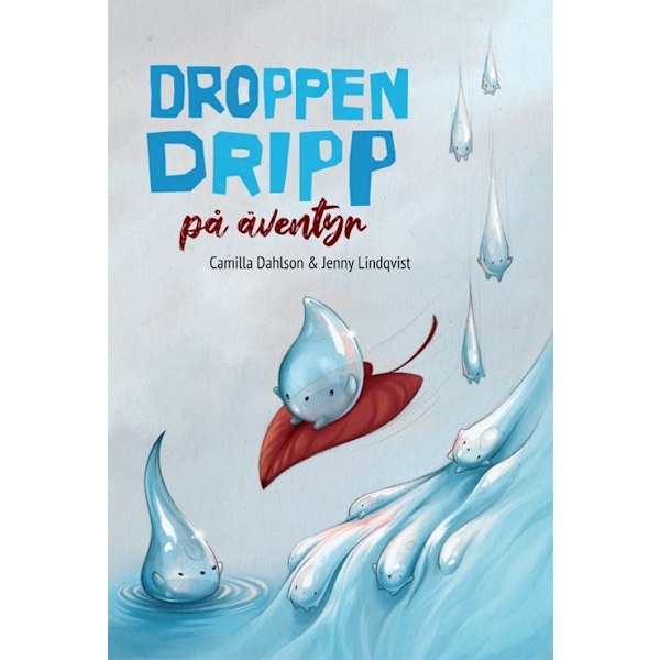 Droppen Dripp på äventyr 9789188933003