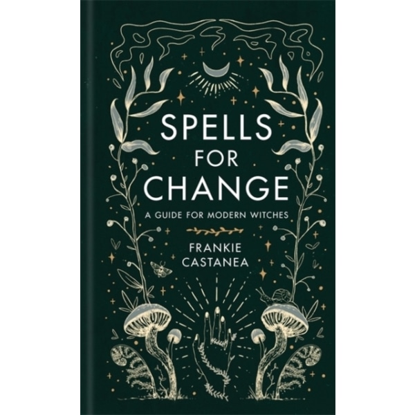 Spells for Change - A Guide for Modern Witches 9781398703544