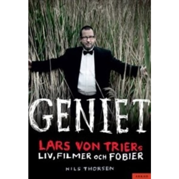 Geniet : Lars von Triers liv, filmer och fobier 9789186395032