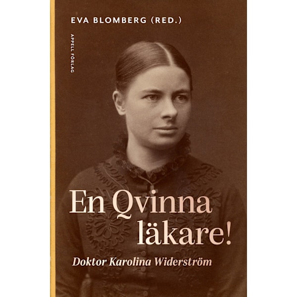 En qvinna läkare! : doktor Karolina Widerström 9789198548716