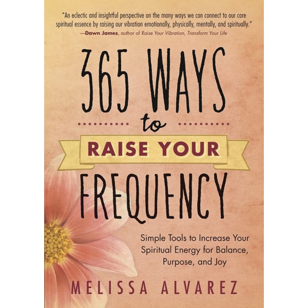 365 ways to raise your frequency 9780738727400