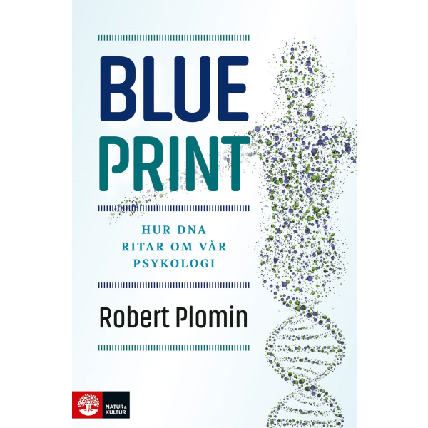 Blueprint : hur DNA ritar om vår psykologi 9789127826939