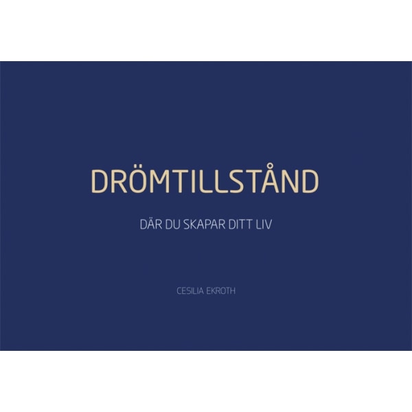 DRÖMTILLSTÅND - Där du skapar ditt liv 9789163987861