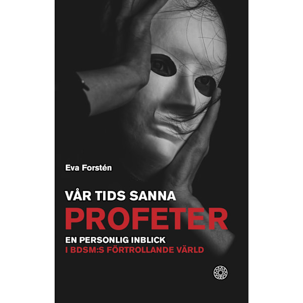 Vår tids sanna profeter : en personlig inblick i 9789189796317