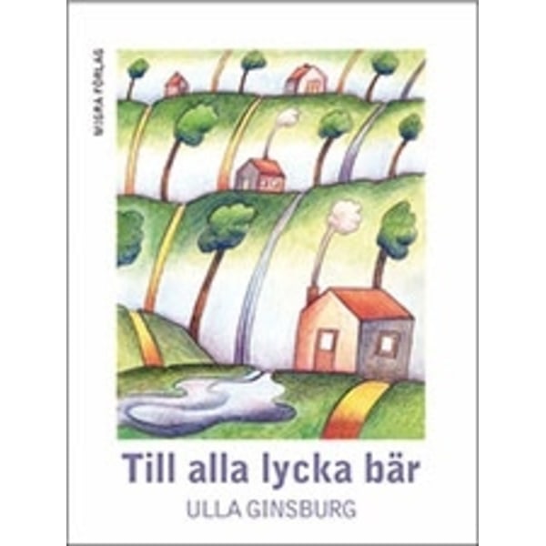Till alla lycka bär 9789187867002