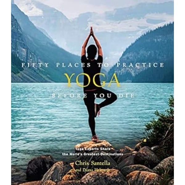 Fifty Places to Practice Yoga Before You Die 9781419750373
