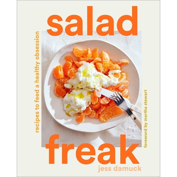 Salad Freak: Recipes To Feed A Healthy Obsession 9781419758393