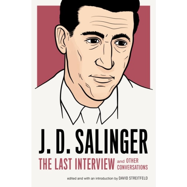 J. D. Salinger: The Last Interview 9781612195896