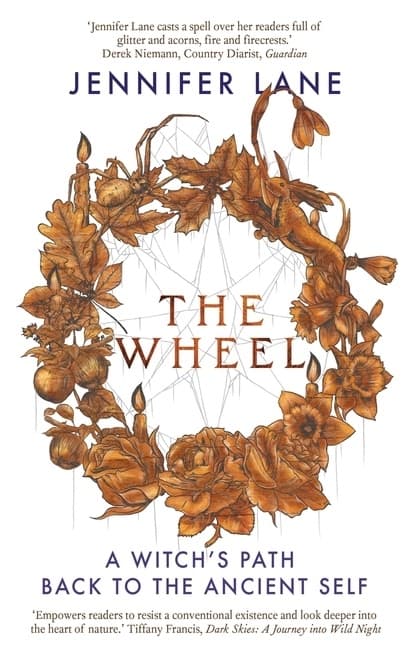 The Wheel: A Witch's Path Back to the Ancient Self 9781912836901