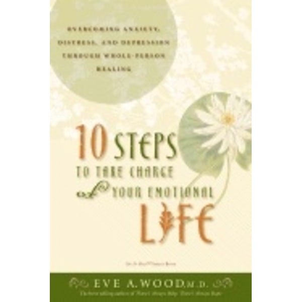 10 Steps To Take Charge Of Your Emotional Life 9781401911218