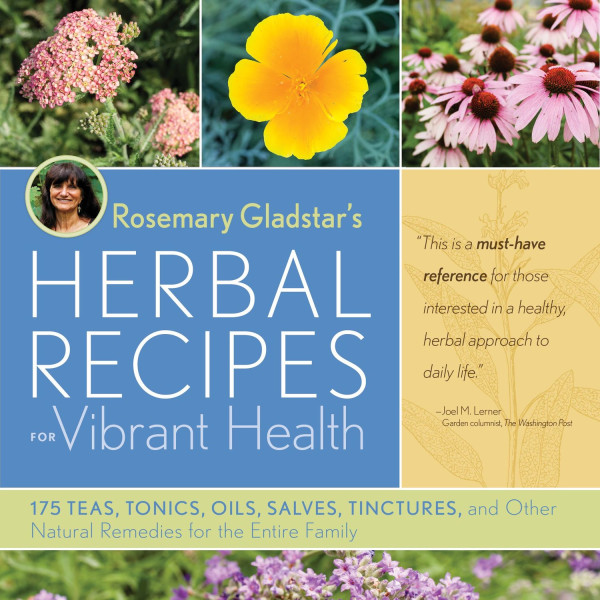 Rosemary gladstars herbal recipes for vibrant 9781603420785