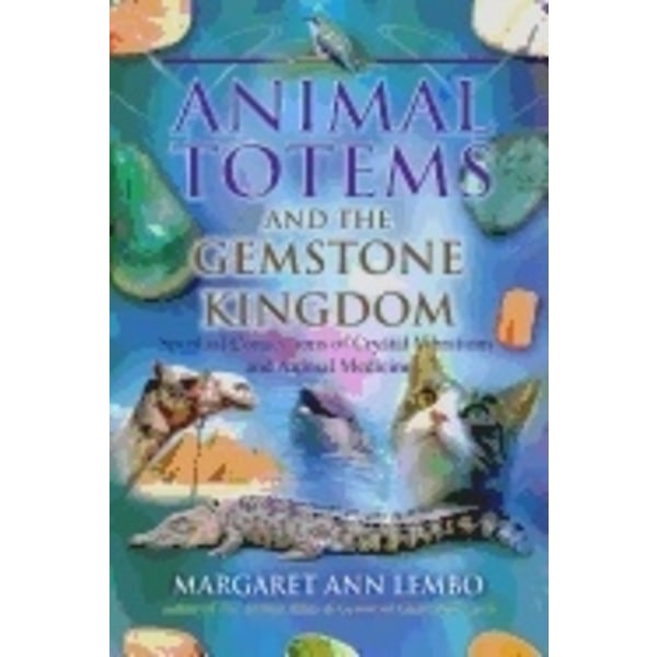 Animal totems and the gemstone kingdom 9781844097425