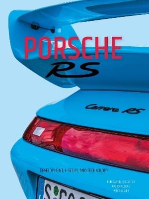Porsche RS: Development, History, and Technology 9780764369155