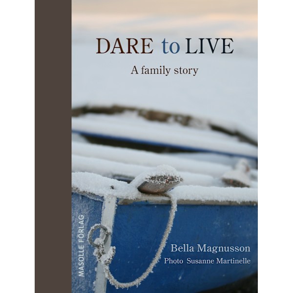 Dare to live: A familys story 9789153133087