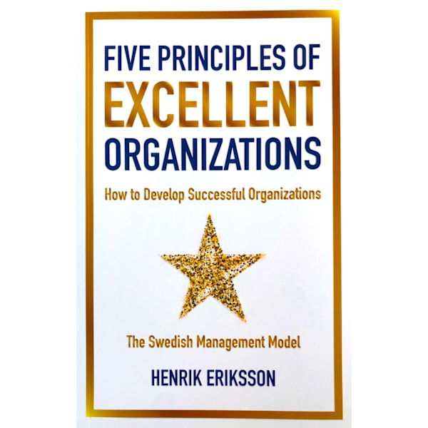 Five principles of excellent organizations 9789189219069