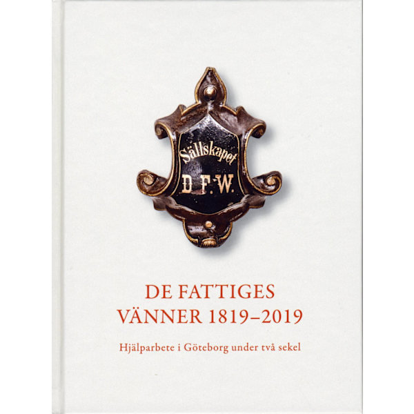 De Fattiges Vänner 1819-2019 9789198465761