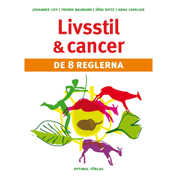 Livsstil och cancer : de 8 reglerna 9789172412439