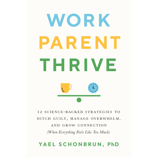 Work, Parent, Thrive 9781611809657